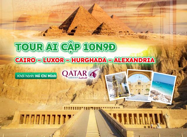 Tour Ai Cập Mùa Xuân 2027 Từ TP.HCM Bay Qatar: Cairo – Luxor – Hurghada – Alexandria 10N9Đ