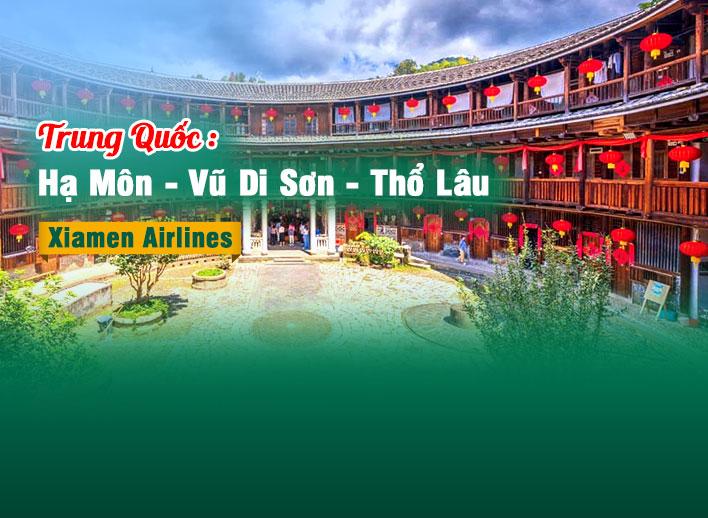 Tour Trung Quốc: Hạ Môn – Vũ Di Sơn – Thổ Lâu 6N5Đ