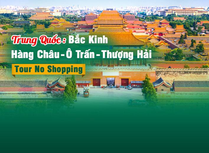 Tour Trung Quốc: Bắc Kinh - Hàng Châu - Ô Trấn - Thượng Hải