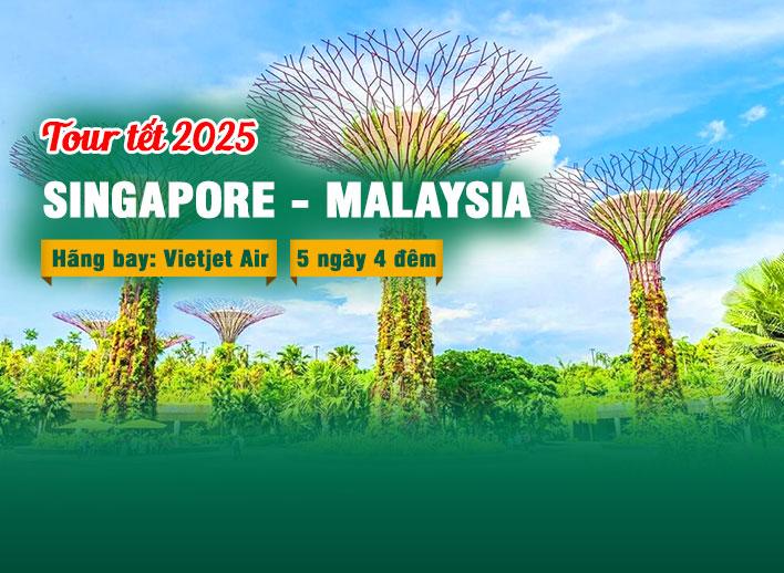 Tour Singapore - Malaysia | Tour Tết 2025