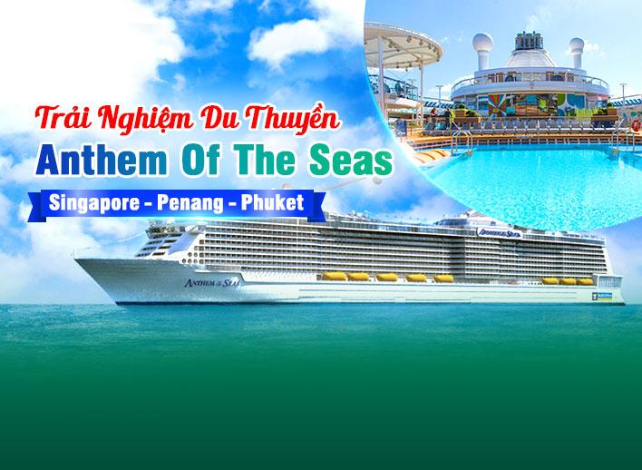 Tour Anthem Of The Seas | Singapore - Penang - Phuket