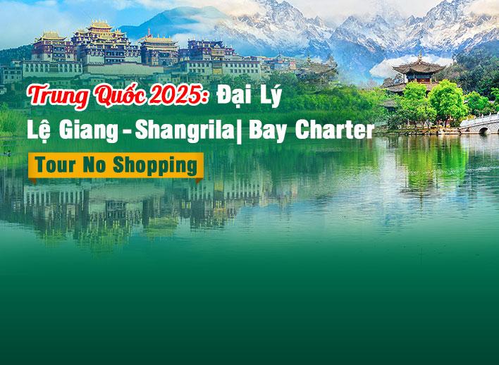 Tour Trung Quốc: Đại Lý - Lệ Giang - Shangrila | Bay Charter