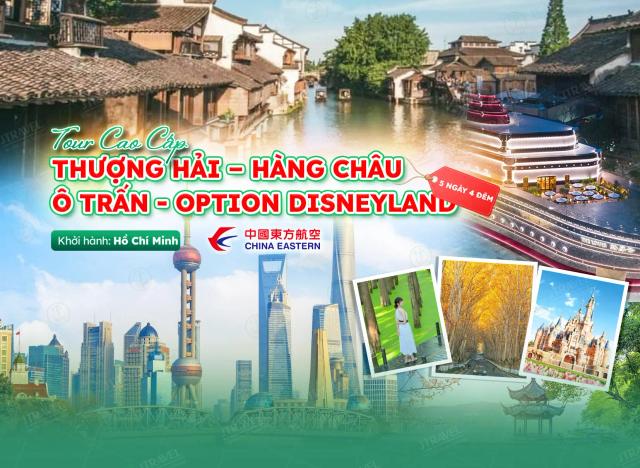 Tour Trung Quốc: Thượng Hải – Hàng Châu – Ô Trấn No Shopping 5N4Đ
